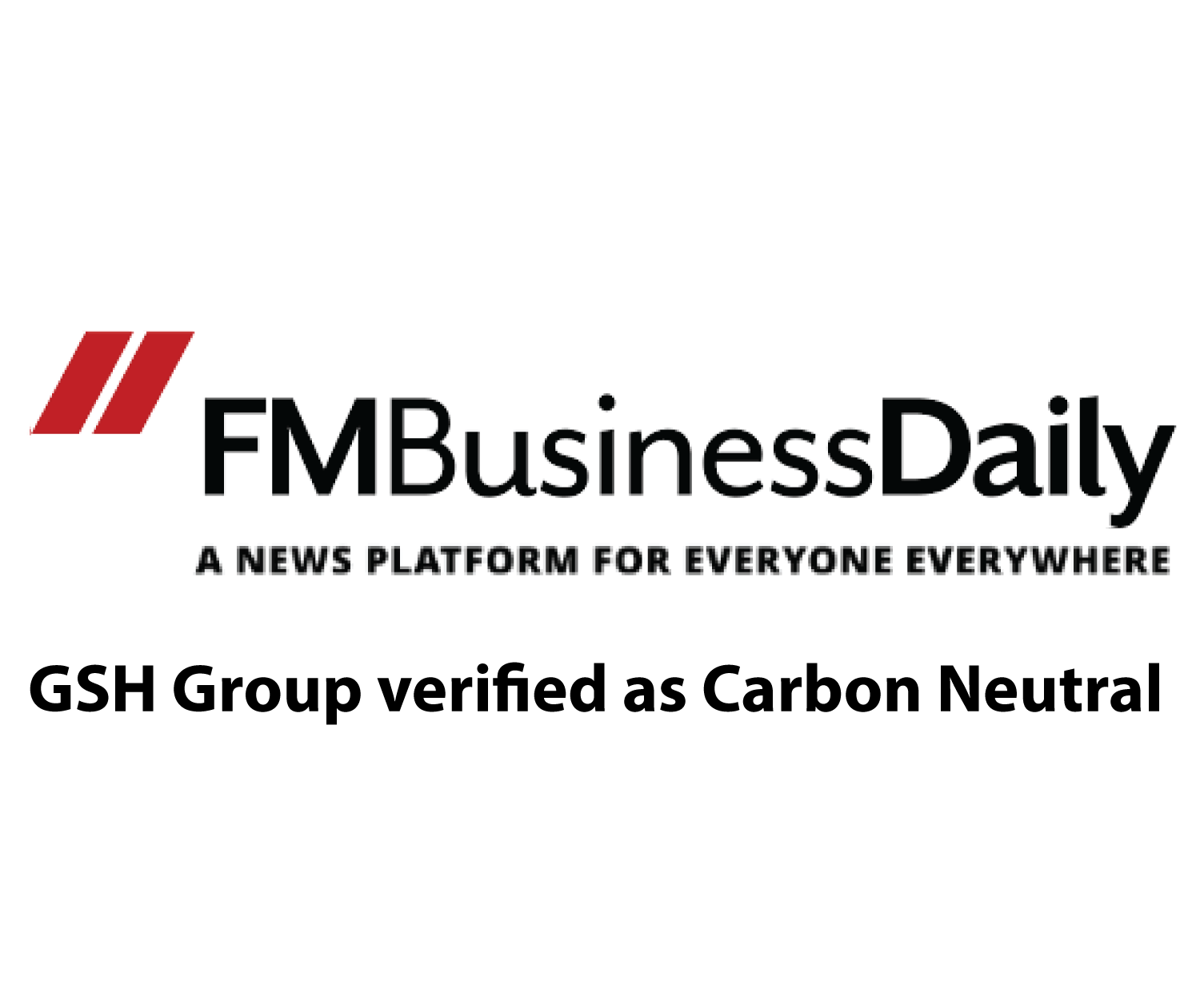 GSH Featured on FM Business Daily News: GSH Group verified as Carbon Neutral