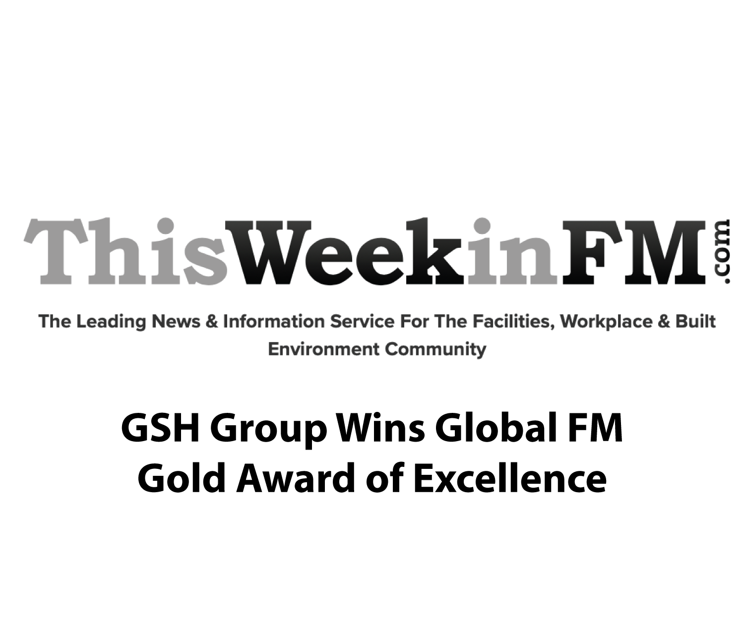 GSH Featured on ThisWeekinFM.com: GSH Group Wins Global FM Gold Award of Excellence